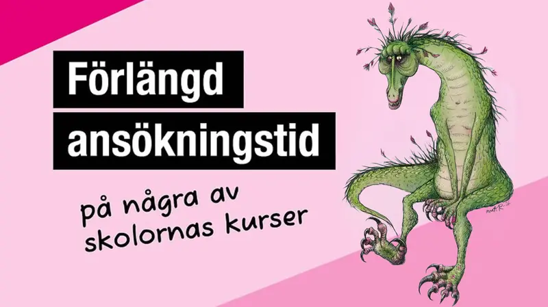 Rosa bakgrund med illustration av drake och texten "Förlängd ansökningstid på några av skolornas kurser"