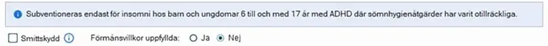 Subventioneras endast för insomnia hos barn och ungdomar 6 till och med 17 år med ADHD där sömnhygienåtgärder har varit otillräckliga.